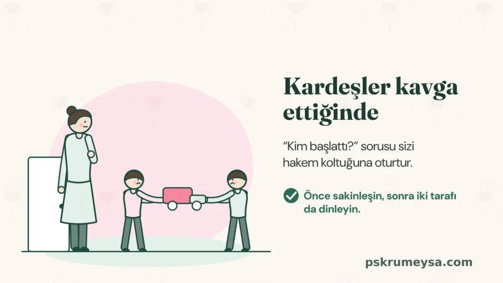 Kapak: Salonda iki çocuk aynı oyuncak kamyonu iki ucundan çekiştiriyor, ikisinin de yüzü üzgün. Anne kapının önünde durmuş, eli göğsünde sakin bakıyor. Başlık: Kardeşler kavga ettiğinde; alt yazı: “Kim başlattı?” sorusu sizi hakem koltuğuna oturtur. Önce sakinleşin, sonra iki tarafı da dinleyin.